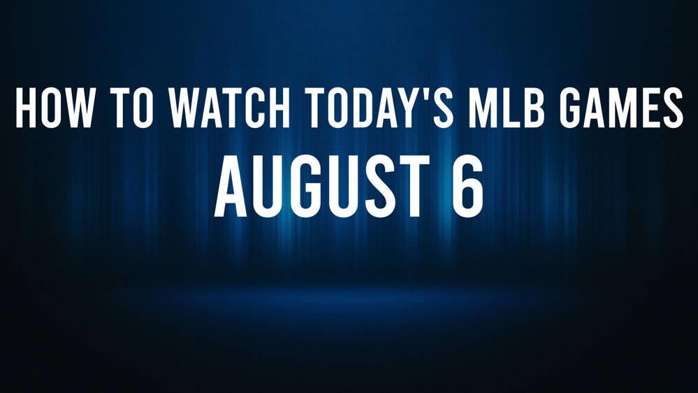 How to Watch MLB Baseball on Tuesday, August 6: TV Channel, Live Streaming, Start Times