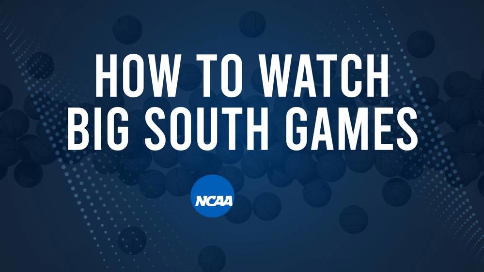 How to Watch Big South College Basketball Games - Saturday, November 9