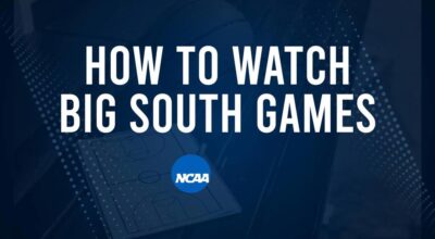 How to Watch Big South College Basketball Games - Tuesday, November 12