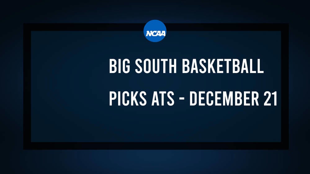 College Basketball Picks Against the Spread: Big South Games Today, December 21