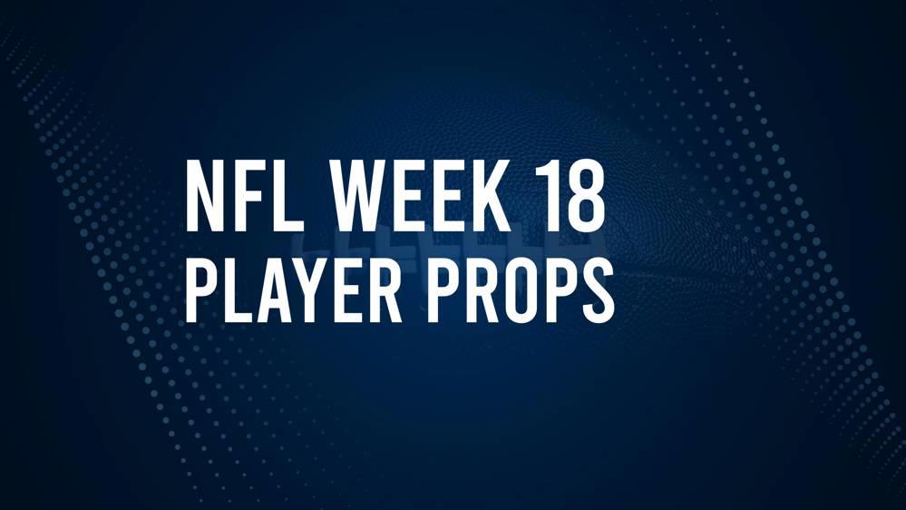 Discover the Best Week 18 NFL Player Prop Bets & Odds