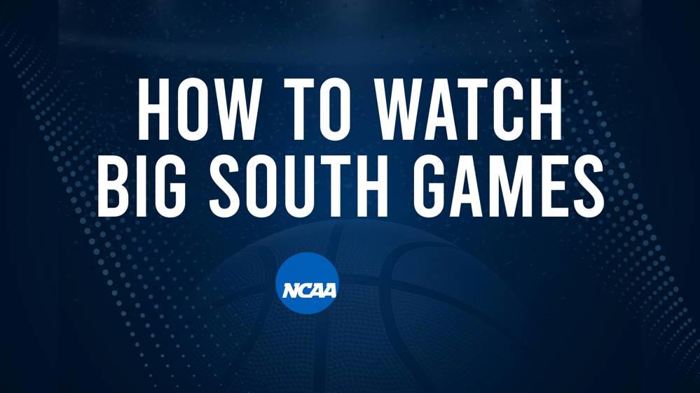 How to Watch Big South College Basketball Games - Friday, December 6